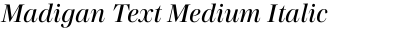 Madigan Text Medium Italic